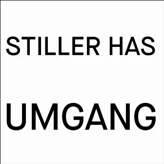 Umgang by Stiller Has