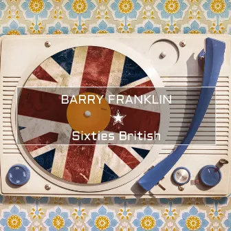 Sixties British by Barry Franklin