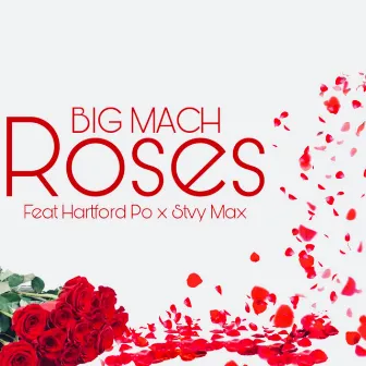 Roses by Big Mach