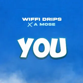 You by Wiffi Drips