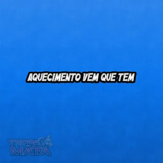 Aquecimento vem que tem by 