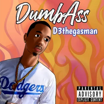 Dumbass by D3TheGasman