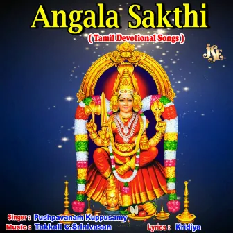 Angala Sakthi by Pushpavanam Kuppusamy