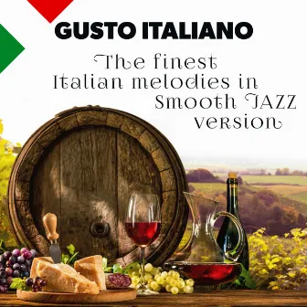 Gusto Italiano: The Finest Italian Melodies In Smooth Jazz Version by Massimo Faraò Trio