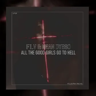 All The Good Girls Go To Hell by KEAN DYSSO