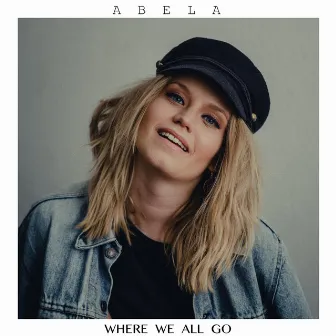 Where we all go by ABELA