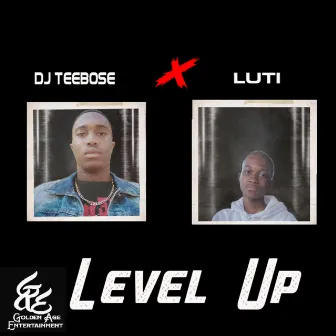 LEVEL UP by Dj Teebose