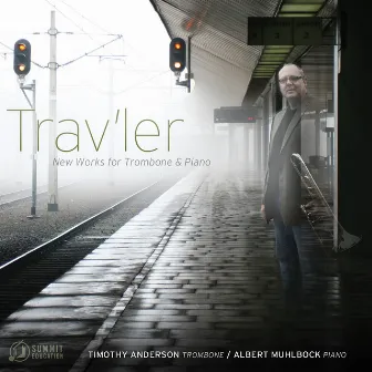 Trav'ler: New Works for Trombone & Piano by Timothy Anderson