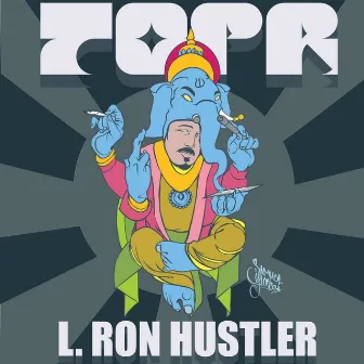 L. Ron Hustler by TOPR