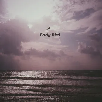 Early Bird by Loptimist