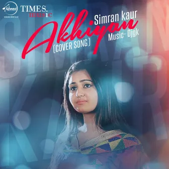 Akhiyan - Single by Simran Kaur