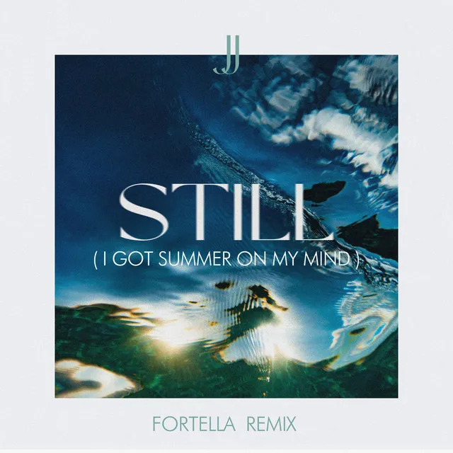 Still (I Got Summer On My Mind) - FORTELLA Remix