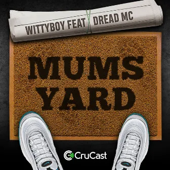 Mums Yard (feat. Dread MC) by Wittyboy