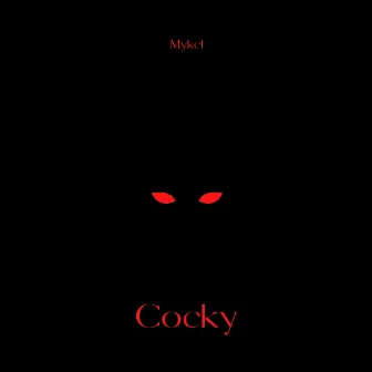 Cocky by Mykel Makes Music