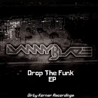 Drop The Funk EP by Danny Blaze