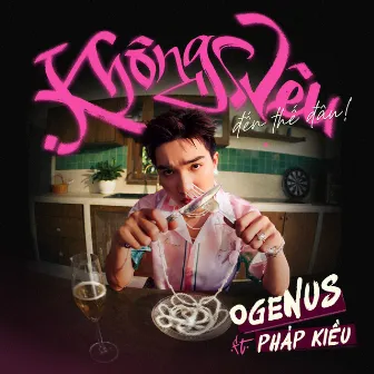 KHÔNG YÊU ĐẾN THẾ ĐÂU (feat. Pháp Kiều) by OgeNus