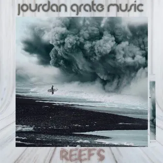 Reefs by Jourdan Grate