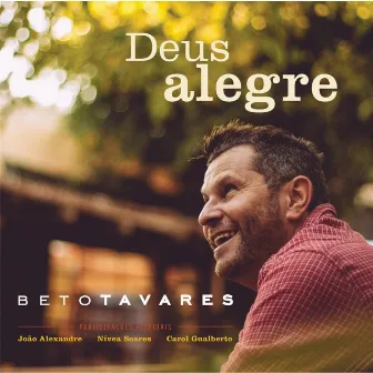 Deus Alegre by Beto Tavares