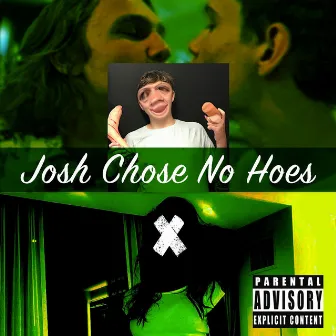 Josh Chose No Hoes by LiterallyAaron