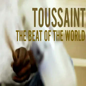 The Beat Of The World by Toussaint