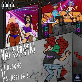 Vai Garota by VitinDoSMQ