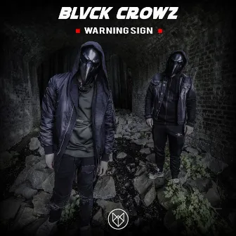 WARNING SIGN by BLVCK CROWZ