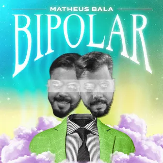 Bipolar by Matheus Bala