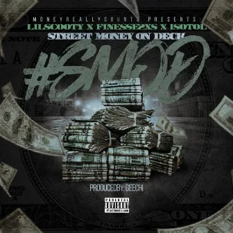 Street Money on Deck (feat. Finese2tymes & Isotol) by Lil Scooty