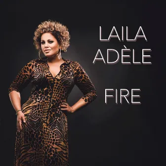 Fire by Laila Adele