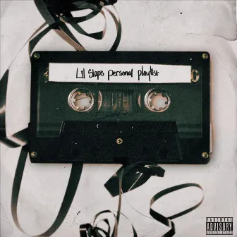 Lil Slaps Personal Playlist by Lil Slap