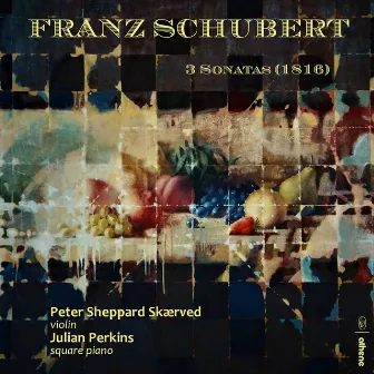 Schubert: Violin Sonatas by Julian Perkins