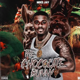 The Chocolate Bunny by Mike Jay