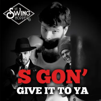 S Gon' Give It to Ya by The Swinghoppers