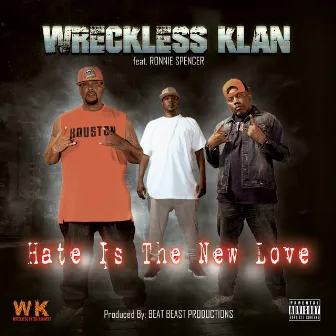 Hate Is the New Love by Wreckless Klan