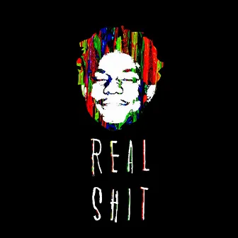 Real Shit by 7eventray