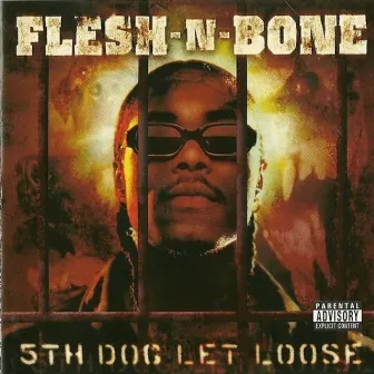 5th Dog Let Loose by Flesh-n-Bone