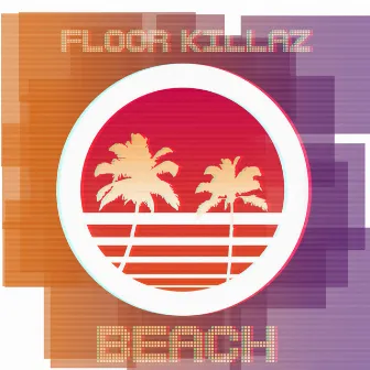 Beach by Floor Killaz