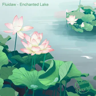 Enchanted Lake by Calmas Records