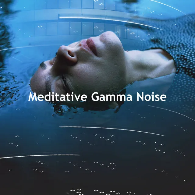 Meditative Gamma Noise