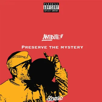 Preserve The Mystery by ANTIDOTE