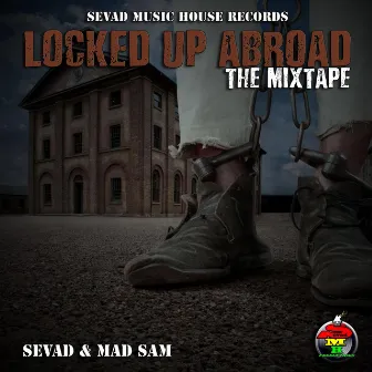 Locked up Abroad (The Mixtape) by Mad Sam