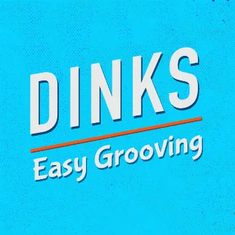 Easy Grooving by DINKS