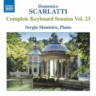 Scarlatti: Complete Keyboard Sonatas, Vol. 23 by Sergio Monteiro