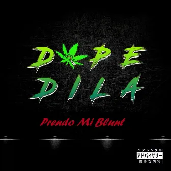 Prendo Mi Blunt by Dope Dila