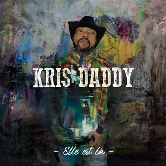 Elle est là by Kris Daddy