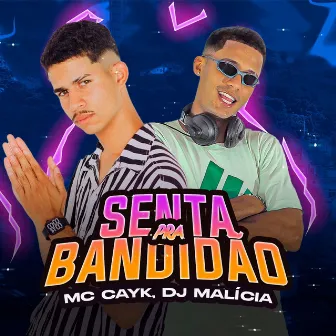 Senta pra Bandidão by Mc Cayk