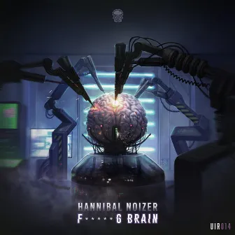 Fucking Brain by Hannibal Noizer