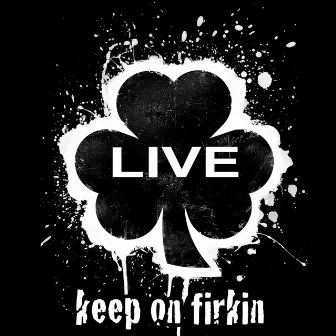 Keep on Firkin (Live) by Firkin