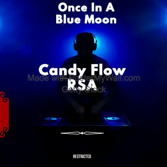 Once In A Blue Moon by Candy Flow RSA