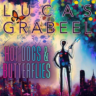 Hot Dogs and Butterflies by Lucas Grabeel